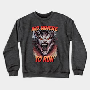 Snarling Werewolf No where to run Crewneck Sweatshirt